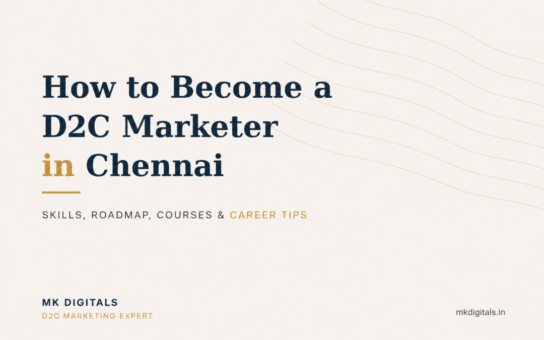 How to Become a D2C Marketer in Chennai