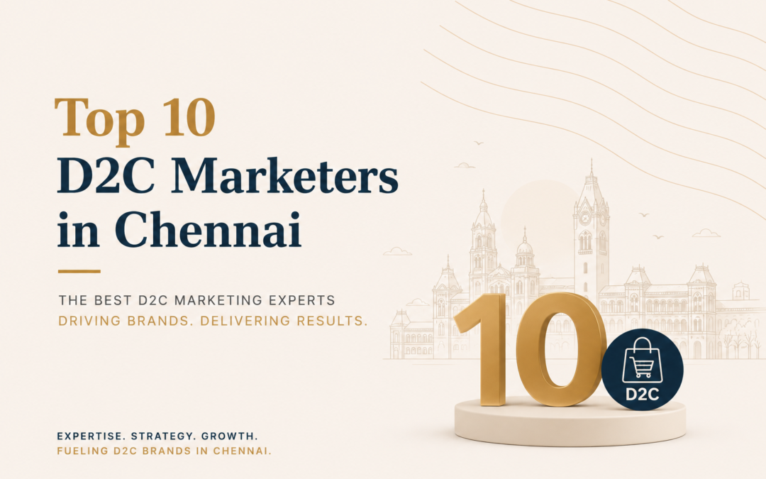 Top 10 D2C Marketers in Chennai